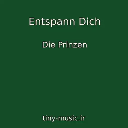 کاور آهنگ Entspann Dich از Die Prinzen