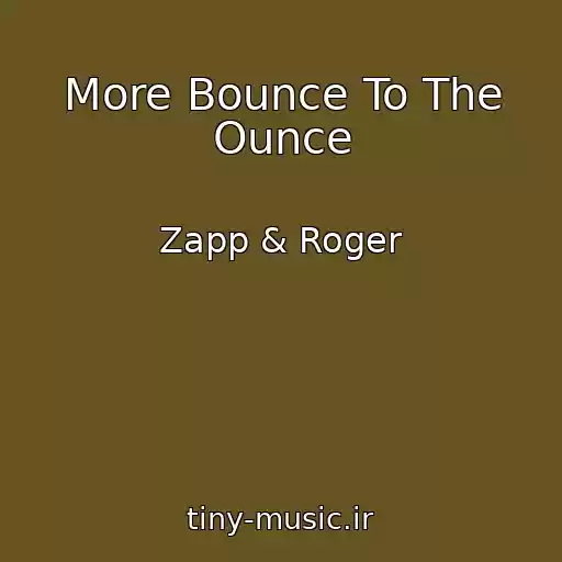کاور آهنگ More Bounce To The Ounce از Zapp & Roger