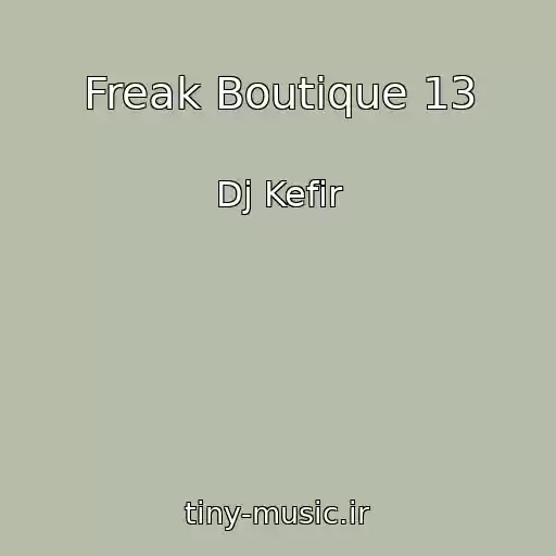 کاور آهنگ Freak Boutique 13 از Dj Kefir