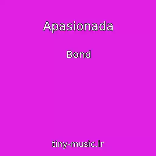 کاور آهنگ Apasionada از Bond