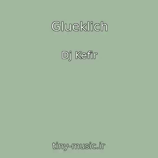 کاور آهنگ Glueklich از Dj Kefir