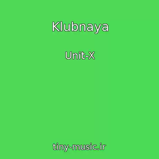 کاور آهنگ Klubnaya از Unit-X