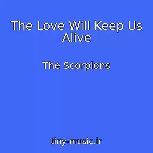 کاور آهنگ The Love Will Keep Us Alive از The Scorpions