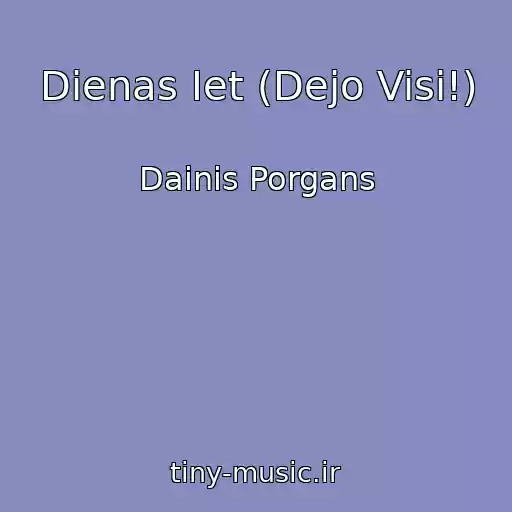 کاور آهنگ Dienas Iet (Dejo Visi!) از Dainis Porgans