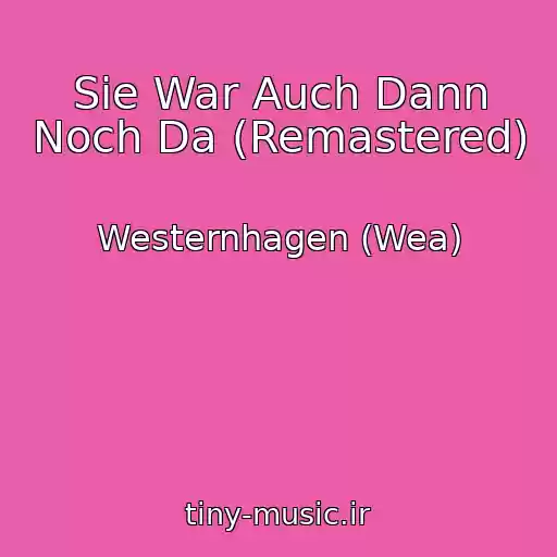 کاور آهنگ Sie War Auch Dann Noch Da (Remastered) از Westernhagen (Wea)