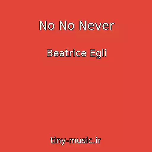 کاور آهنگ No No Never از Beatrice Egli