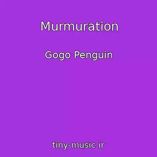 کاور آهنگ Murmuration از Gogo Penguin