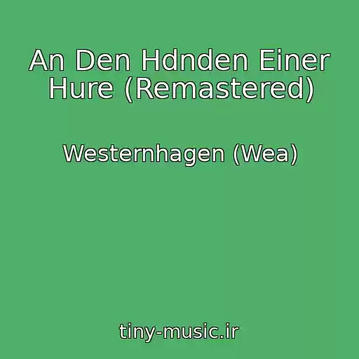 کاور آهنگ An Den Hdnden Einer Hure (Remastered) از Westernhagen (Wea)