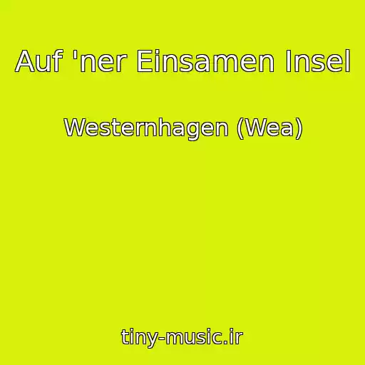کاور آهنگ Auf 'ner Einsamen Insel از Westernhagen (Wea)