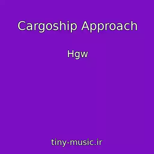 کاور آهنگ Cargoship Approach از Hgw