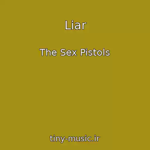 کاور آهنگ Liar از The Sex Pistols