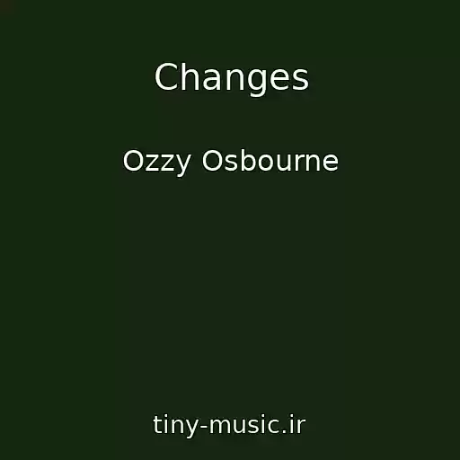 کاور آهنگ Changes از Ozzy Osbourne