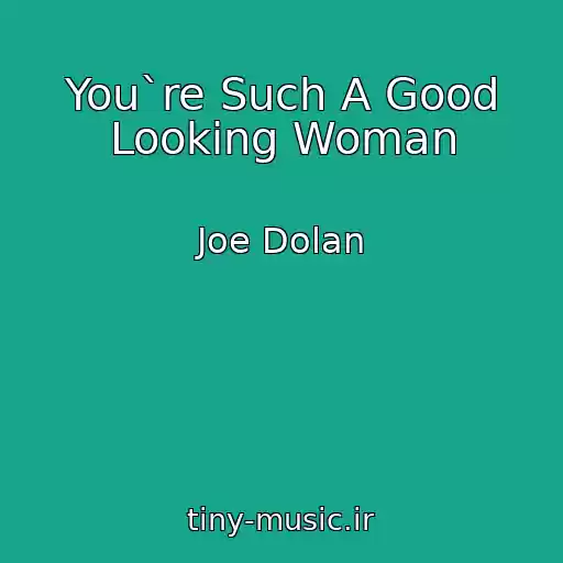 کاور آهنگ You`re Such A Good Looking Woman از Joe Dolan