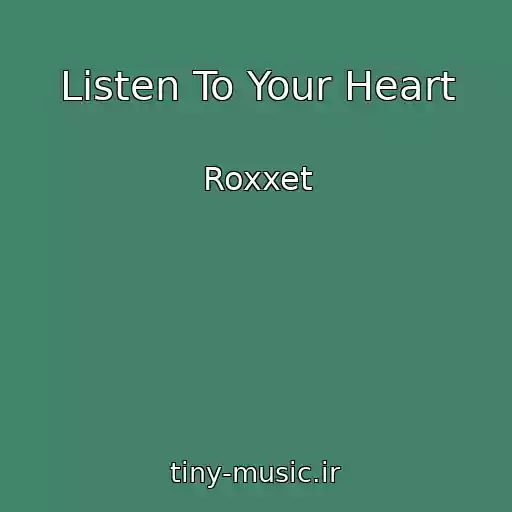 کاور آهنگ Listen To Your Heart از Roxxet