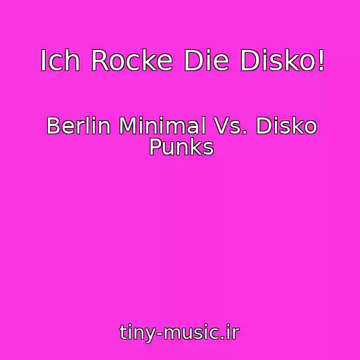 کاور آهنگ Ich Rocke Die Disko! از Berlin Minimal Vs. Disko Punks