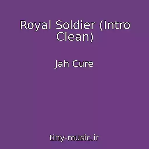 کاور آهنگ Royal Soldier (Intro Clean) از Jah Cure