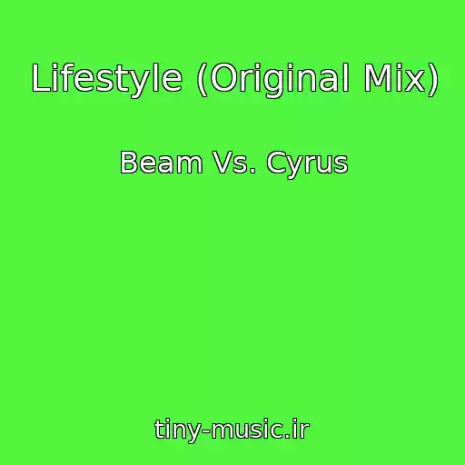 کاور آهنگ Lifestyle (Original Mix) از Beam Vs. Cyrus
