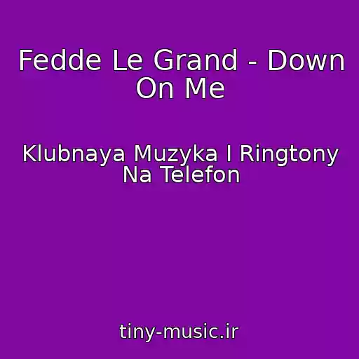 کاور آهنگ Fedde Le Grand - Down On Me از Klubnaya Muzyka I Ringtony Na Telefon