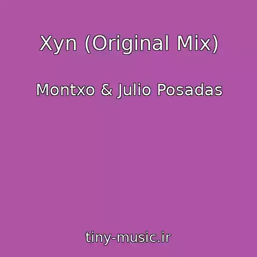کاور آهنگ Xyn (Original Mix) از Montxo & Julio Posadas