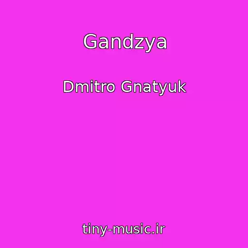 کاور آهنگ Gandzya از Dmitro Gnatyuk