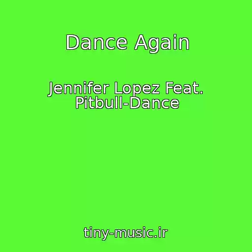کاور آهنگ Dance Again از Jennifer Lopez Feat. Pitbull-Dance