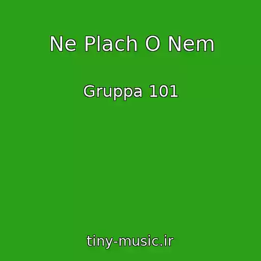 کاور آهنگ Ne Plach O Nem از Gruppa 101