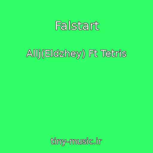 کاور آهنگ Falstart از Allj(Eldzhey) Ft Tetris
