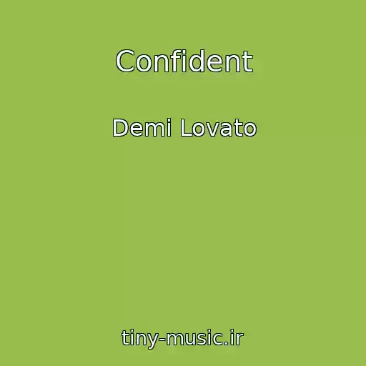 کاور آهنگ Confident از Demi Lovato