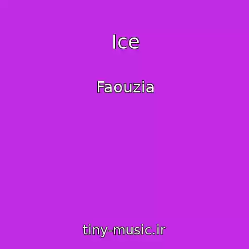 کاور آهنگ Ice از Faouzia