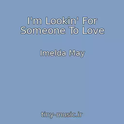 کاور آهنگ I'm Lookin' For Someone To Love از Imelda May