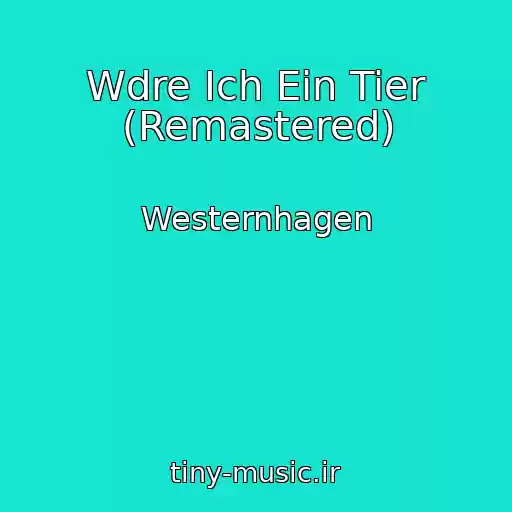 کاور آهنگ Wdre Ich Ein Tier (Remastered) از Westernhagen