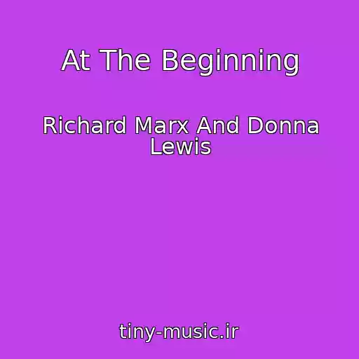 کاور آهنگ At The Beginning از Richard Marx And Donna Lewis