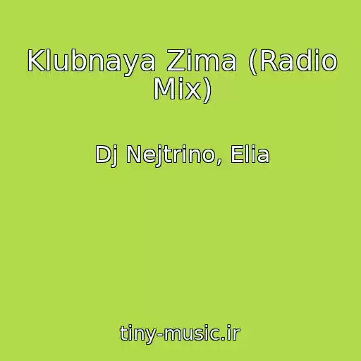 کاور آهنگ Klubnaya Zima (Radio Mix) از Dj Nejtrino, Elia