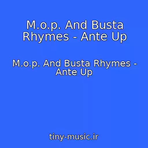 کاور آهنگ M.o.p. And Busta Rhymes - Ante Up از M.o.p. And Busta Rhymes - Ante Up
