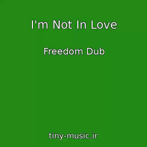 کاور آهنگ I'm Not In Love از Freedom Dub
