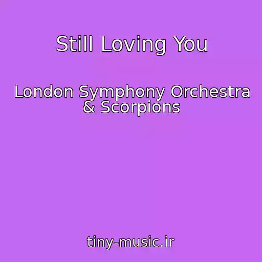 کاور آهنگ Still Loving You از London Symphony Orchestra & Scorpions