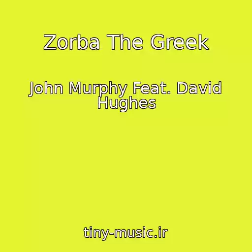 کاور آهنگ Zorba The Greek از John Murphy Feat. David Hughes