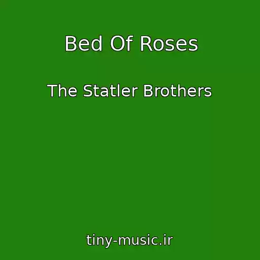 کاور آهنگ Bed Of Roses از The Statler Brothers