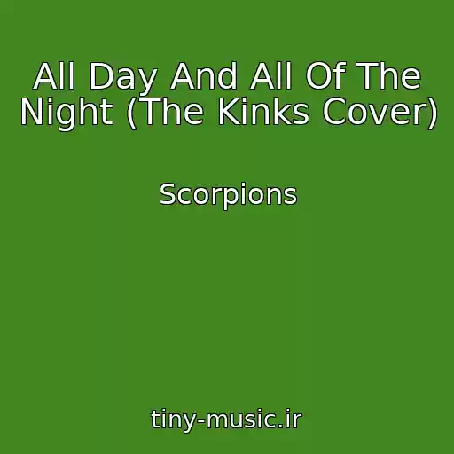 کاور آهنگ All Day And All Of The Night (The Kinks Cover) از Scorpions