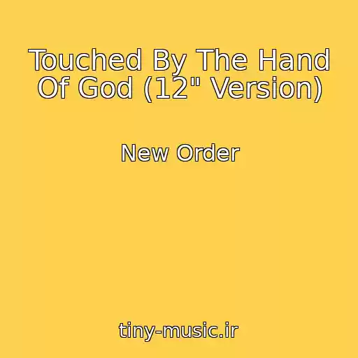 کاور آهنگ Touched By The Hand Of God (12" Version) از New Order
