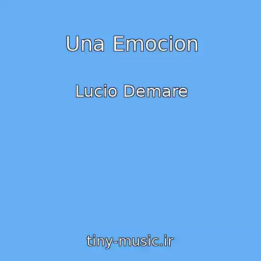 کاور آهنگ Una Emocion از Lucio Demare