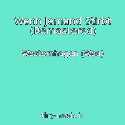 کاور آهنگ Wenn Jemand Stirbt (Remastered) از Westernhagen (Wea)