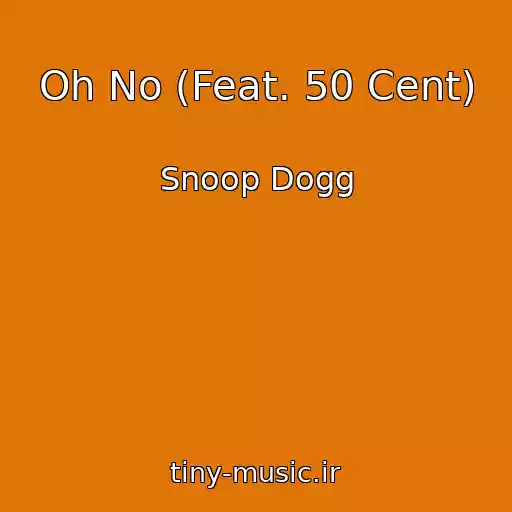 کاور آهنگ Oh No (Feat. 50 Cent) از Snoop Dogg