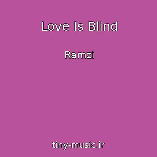کاور آهنگ Love Is Blind از Ramzi