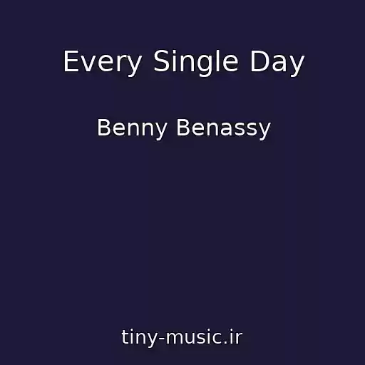 کاور آهنگ Every Single Day از Benny Benassy