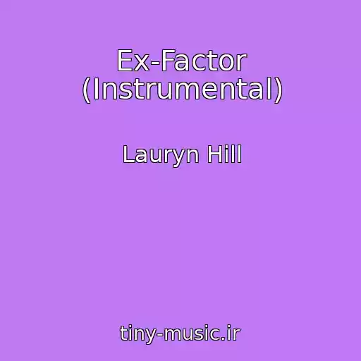 کاور آهنگ Ex-Factor (Instrumental) از Lauryn Hill