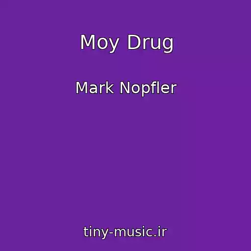 کاور آهنگ Moy Drug از Mark Nopfler