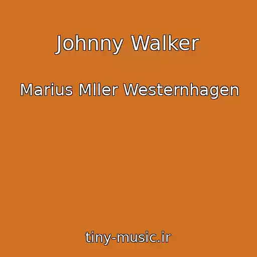 کاور آهنگ Johnny Walker از Marius Mller Westernhagen