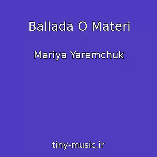 کاور آهنگ Ballada O Materi از Mariya Yaremchuk