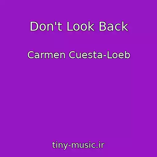 کاور آهنگ Don't Look Back از Carmen Cuesta-Loeb